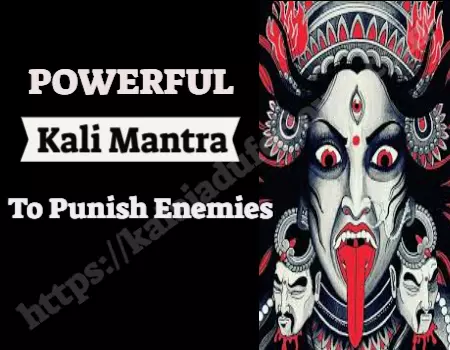 Kali mantra to punish enemies