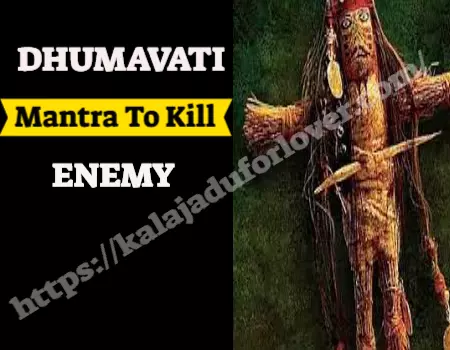 dhumavati mantra to kill enemy